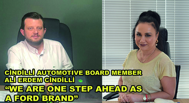 Cindilli Automotive Board Member Ali Erdem Cindilli: We Are One Step Ahead As A Ford Brand