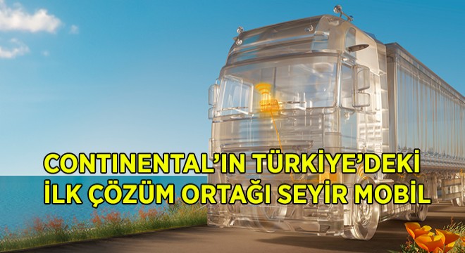 Contential'in Türkiye'deki İlk Çözüm Ortağı Seyir Mobil