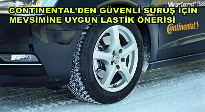 Continental'den Güvenli Sürüş İçin Mevsimine Uygun Lastik Önerisi