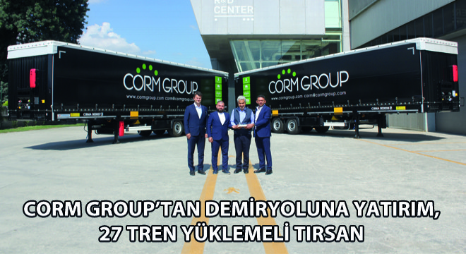 Corm Group'tan Demiryoluna Yatırım, 27 Tren Yüklemeli Tırsan