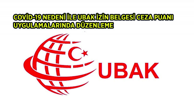 Covid-19 Nedeni İle UBAK İzin Belgesi Ceza Puanı Uygulamalarında Düzenleme