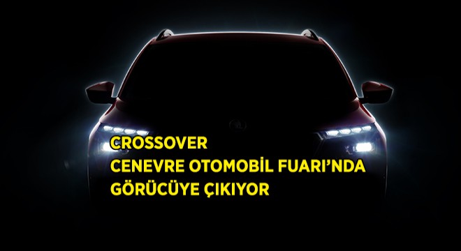 Crossover, Cenevre'de Tanıtılacak