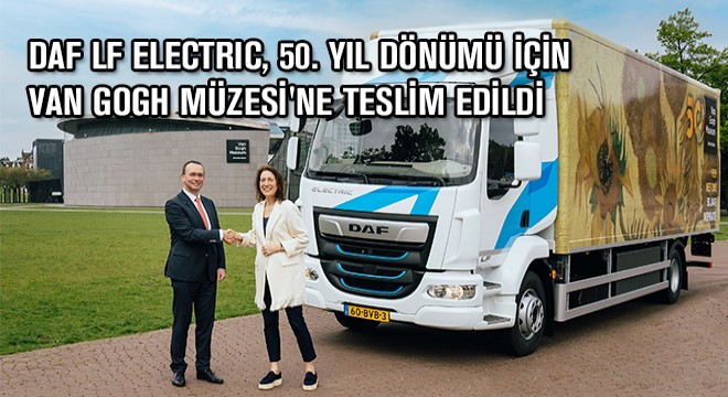 DAF LF Electric, 50. Yıl Dönümü İçin Van Gogh Müzesi'ne Teslim Edildi