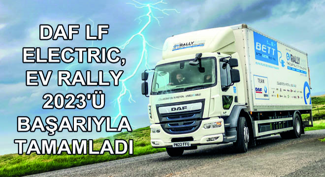 DAF LF Electric, EV Rally 2023'ü Başarıyla Tamamladı