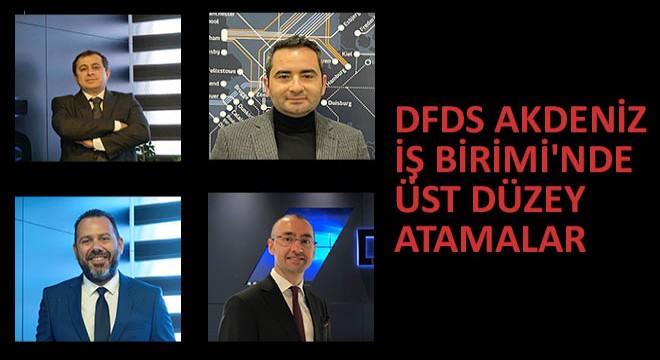 DFDS Akdeniz İş Birimi'nde Üst Düzey Atamalar