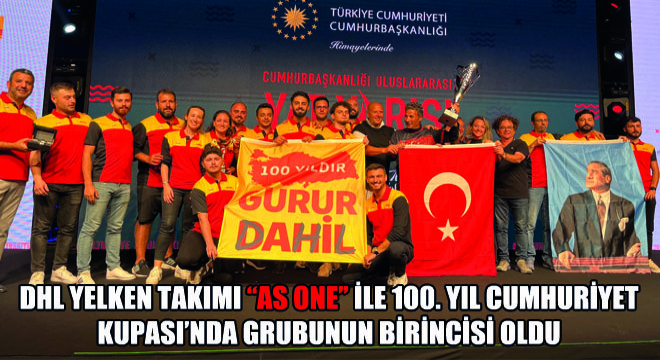 DHL Yelken Takımı As One ile 100. Yıl Cumhuriyet Kupası'nda Grubunun Birincisi Oldu