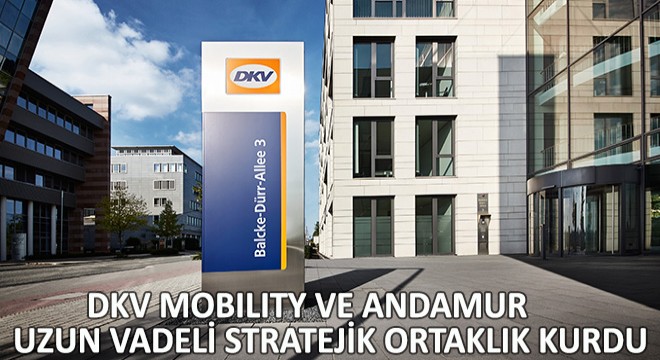 DKV Mobility ve Andamur Uzun Vadeli Stratejik Ortaklık Kurdu
