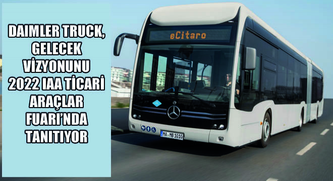 Daimler Truck, Gelecek Vizyonunu 2022 IAA Ticari Araçlar Fuarı'nda Tanıtıyor