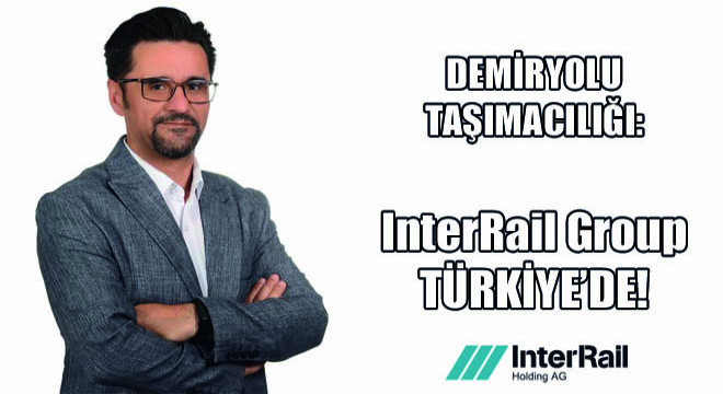 Demiryolu Taşımacılığı: InterRail Group Türkiye'de!