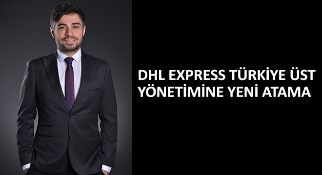 DHL Express Türkiye Üst Yönetimine Yeni Atama