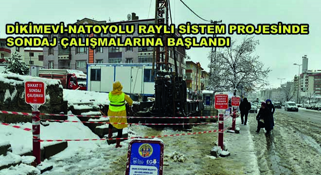 Dikimevi-Natoyolu Raylı Sistem Projesinde Sondaj Çalışmalarına Başlandı