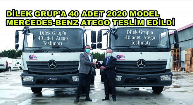 Dilek Grup'a 40 Adet 2020 Model Mercedes-Benz Atego Teslim Edildi