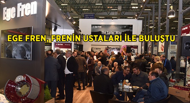 Ege Fren, Automechanika İstanbul'da  Frenin Ustaları İle Buluştu