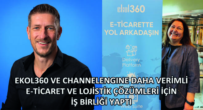 Ekol360 ve ChannelEngine Daha Verimli E-Ticaret ve Lojistik Çözümleri İçin  İş Birliği Yaptı