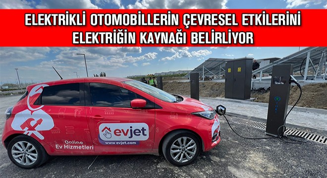 Elektrikli Otomobillerin Çevresel Etkilerini Elektriğin Kaynağı Belirliyor