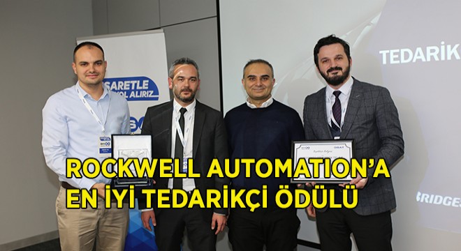 En İyi Tedarikçi Ödülü Rockwell Automation'a