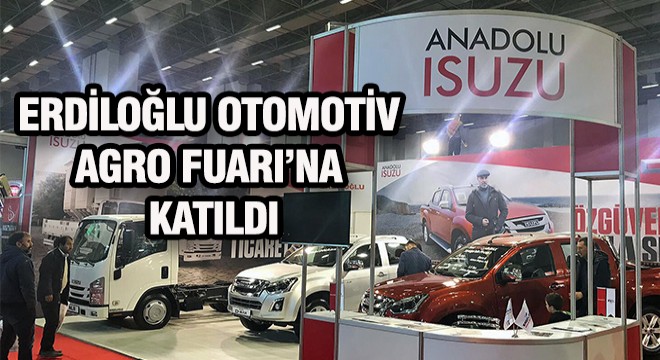 Erdiloğlu Otomoviv Agro Fuarı'nda