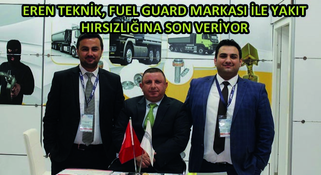 Eren Teknik, Fuel Guard Markası İle Yakıt Hırsızlığına Son Veriyor