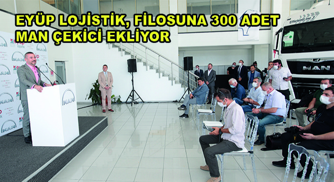 Eyüp Lojistik, Filosuna 300 Adet Man Çekici Ekliyor