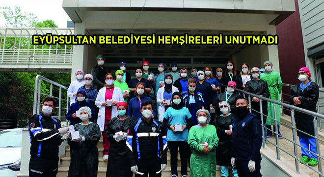 Eyüpsultan Belediyesi Hemşireleri Unutmadı