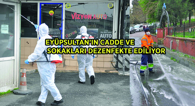 Eyüpsultan'ın Cadde ve Sokakları Dezenfekte Ediliyor