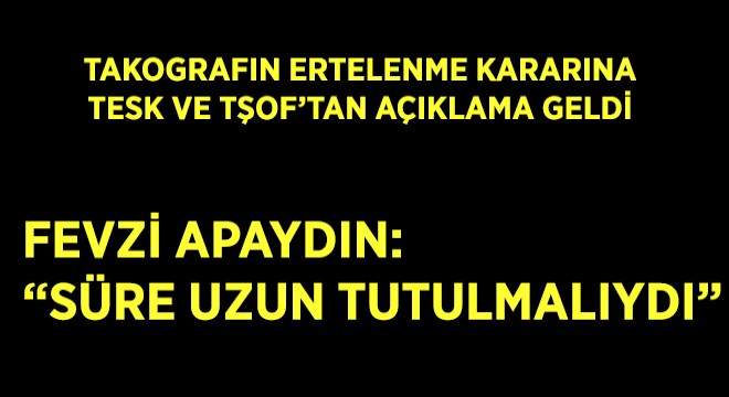 FEVZİ APAYDIN: SÜRE UZUN TUTULMALIYDI