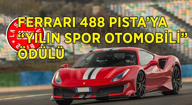 Ferrari 488 Pista'ya 'Yılın Spor Otomobili' Ödülü