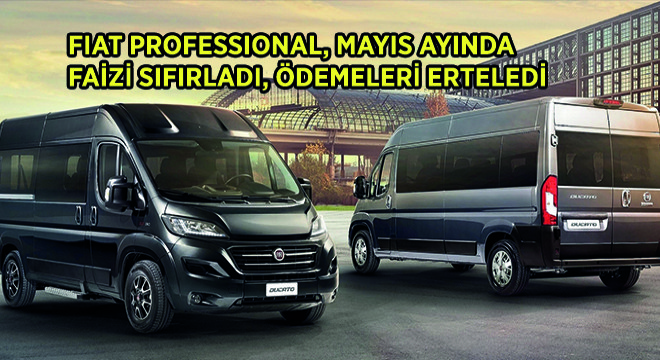 Fiat Professional, Mayıs Ayında Faizi Sıfırladı, Ödemeleri Erteledi