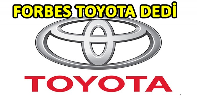Forbes'a Göre Toyota Zirvede