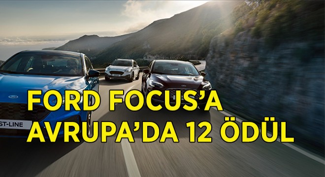 Ford Focus'a Avrupa'dan 12 Ödül