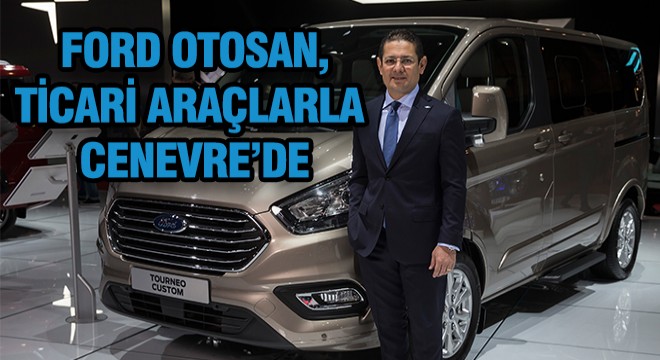 Ford Otosan Cenevre'de