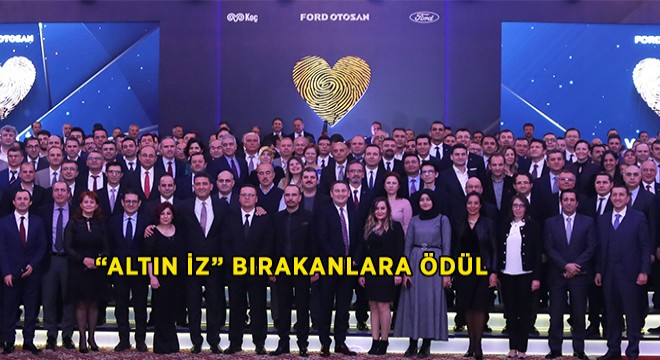 Ford Otosan'dan ‘Altın iz' Bırakanlara Ödül