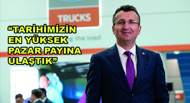 Ford Trucks Genel Müdür Yardımcısı Serhan Turfan, “Tarihimizin En Yüksek Pazar Payına Ulaştık”