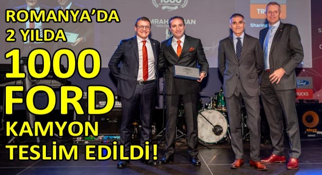 Ford Trucks, Romanya'da 1000'inci Kamyonunu Teslim Etti