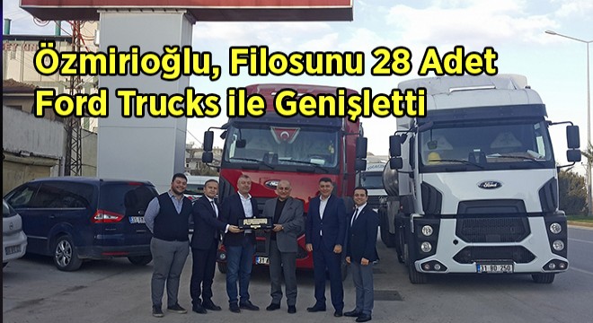 Ford Trucks Teslimatları Devam Ediyor