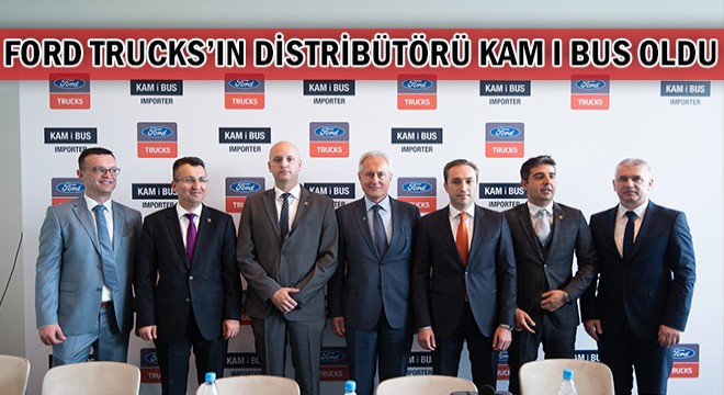 Ford Trucks'ın Slovenya'daki Distribütörü KAM I BUS Oldu
