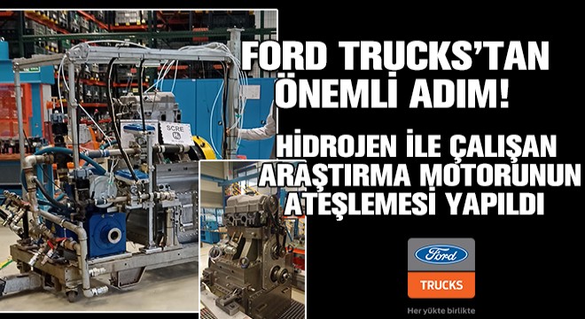 Ford Trucks'tan Önemli Adım! Hidrojen ile Çalışan Araştırma Motorunun Ateşlemesi Yapıldı