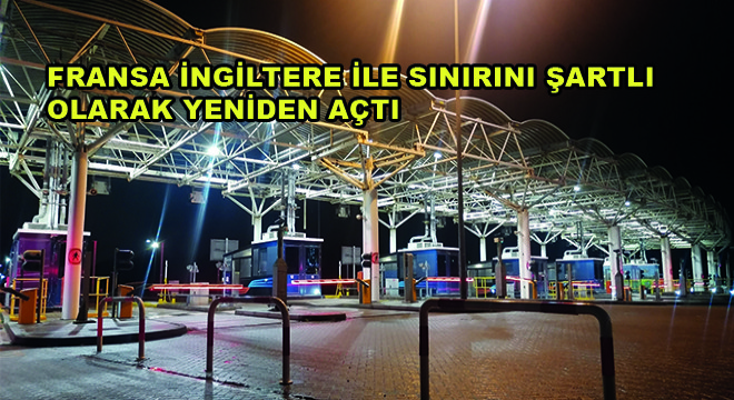Fransa İngiltere ile Sınırını Şartlı Olarak Yeniden Açtı