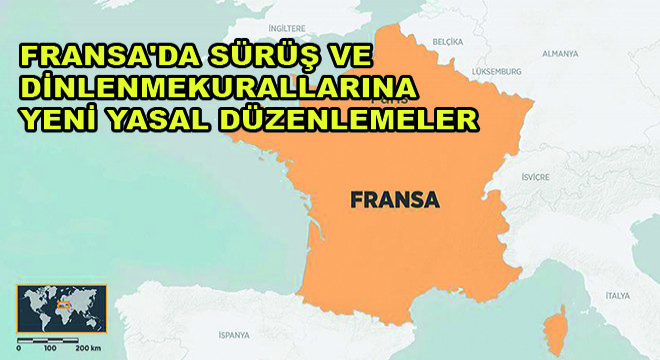 Fransa'da Sürüş ve Dinlenme Kurallarına Yeni Yasal Düzenlemeler