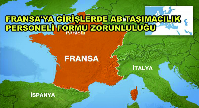 Fransa'ya Girişlerde AB Taşımacılık Personeli Formu Zorunluluğu