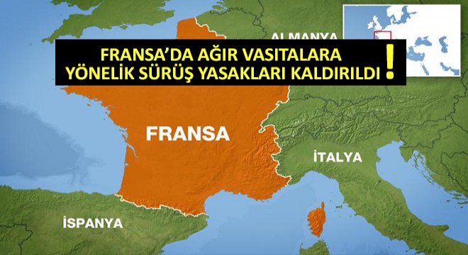 Fransa'da Ağır Vasıtalara Yönelik Sürüş Yasakları Kaldırıldı
