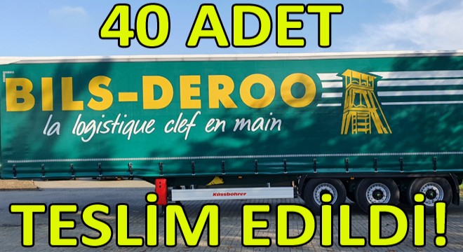 Fransa'nın Lojistik Devlerinden Bils Deroo 40 Perdeli ile Yine ‘Tırsan' Dedi