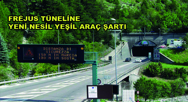 Fréjus Tüneline Yeni Nesil Yeşil Araç Şartı