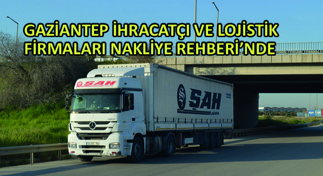Gaziantep İhracatçı ve Lojistik Firmaları Nakliye Rehberi'nde