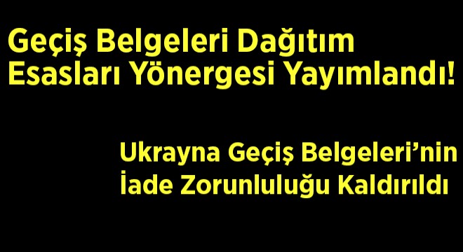 Geçiş Belgeleri Dağıtım Esasları Yönergesinde Önemli Değişiklikler