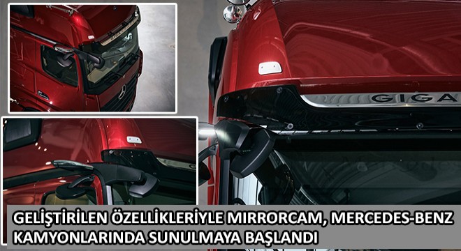 Geliştirilen Özellikleriyle MirrorCam, Mercedes-Benz Kamyonlarında Sunulmaya Başlandı