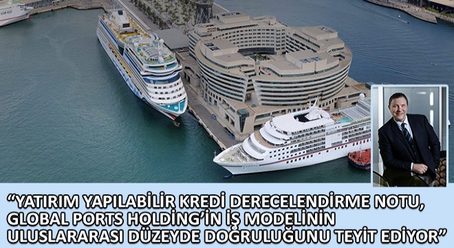 Global Ports Yatırım Yapılabilir Notu ile  En Düşük Faizli ve Uzun Vadeli Borçlanma İşlemlerinden Birini Gerçekleştirdi