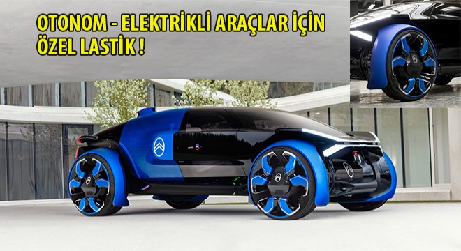Goodyear'dan, Citron'in 100. Yılında Otonom-Elektrikli Araçlar İçin Özel Lastik!