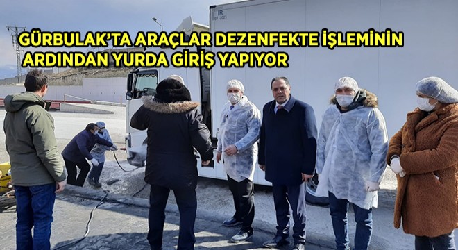 Gürbulak Sınır Kapısı'nda Araçlar Dezenfekte Ediliyor