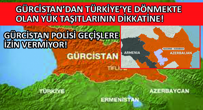 Gürcistan Polisi Aktaş Sınır Kapısı Geçişlerine İzin Vermiyor!